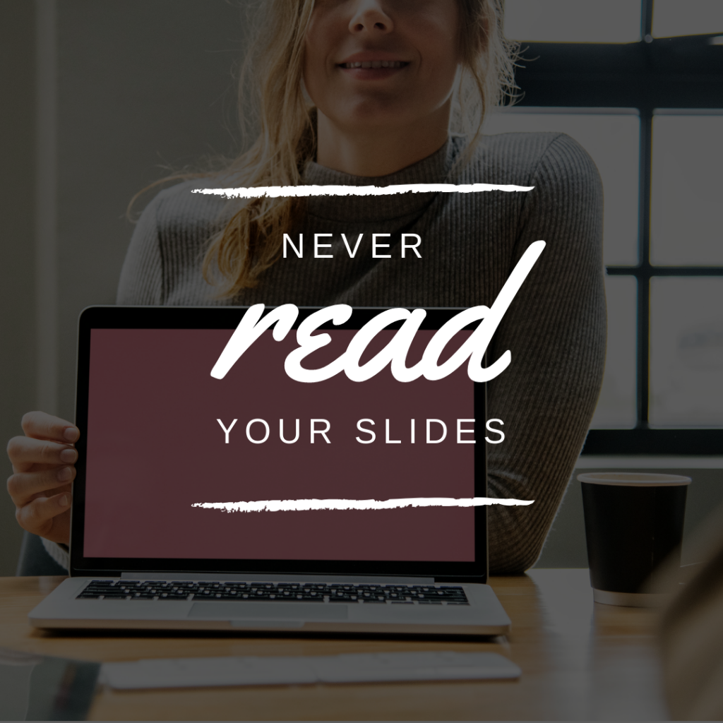 never read PowerPoint slides
